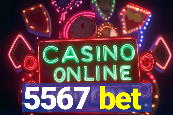 5567 bet